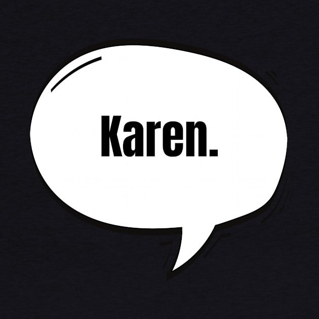 Karen Text-Based Speech Bubble by nathalieaynie